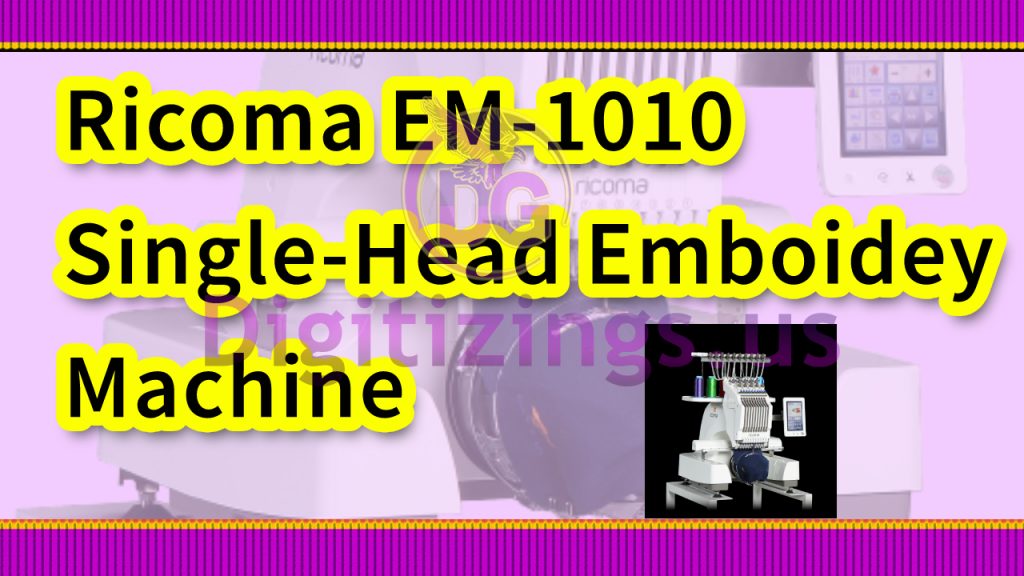 Ricoma EM-1010 Single-Head Emboidey Machine Latest Overview