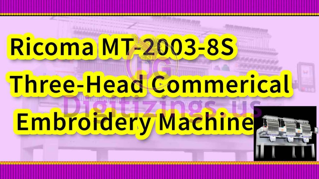 Ricoma MT-2003-8S Three-Head Commerical Embroidery Machine Latest Overview