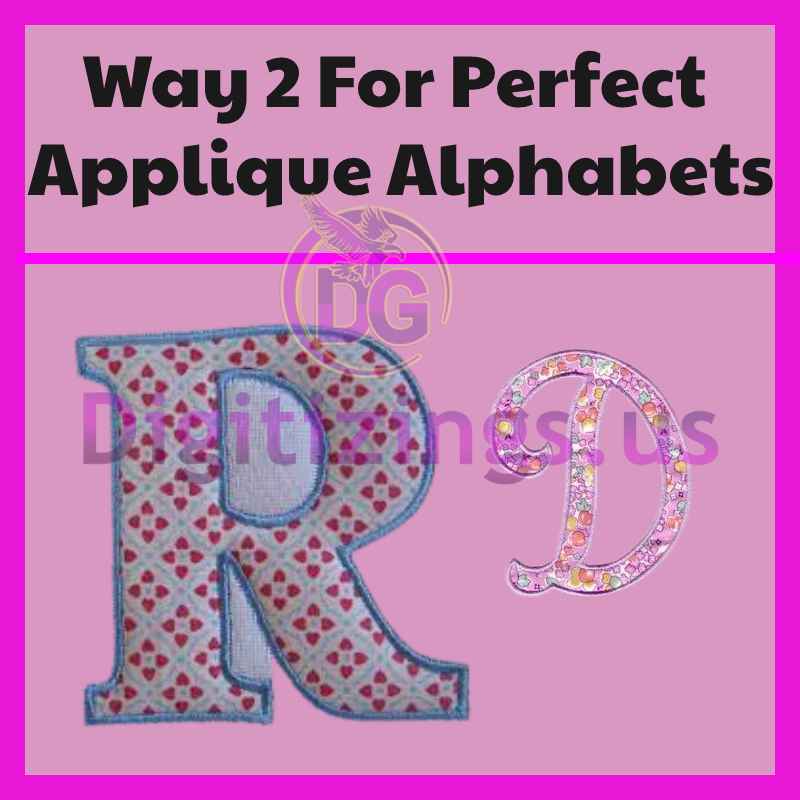 Way 2 For The Perfect Applique Alphabets