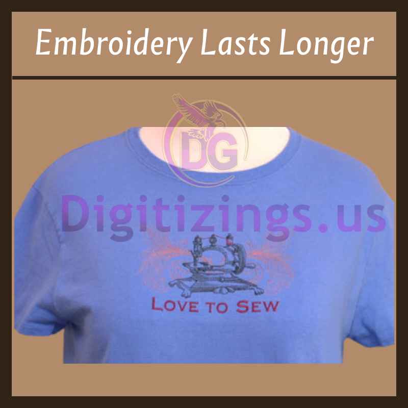 Embroidery Lasts Longer