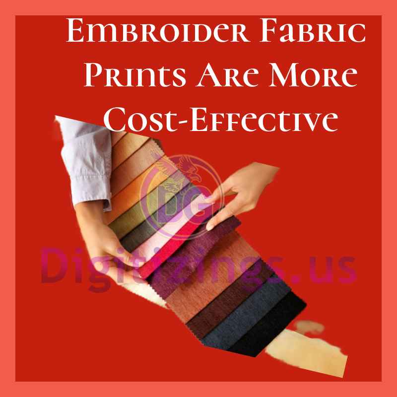 Embroider Fabric Prints Are More Cost-Effective