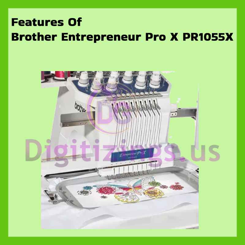 Main Features Of Brother Entrepreneur Pro X PR1055X