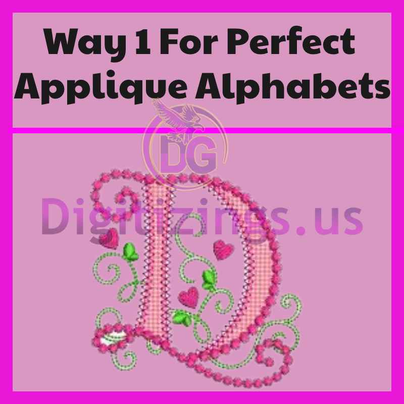 Way 1 For Perfect Applique Alphabets