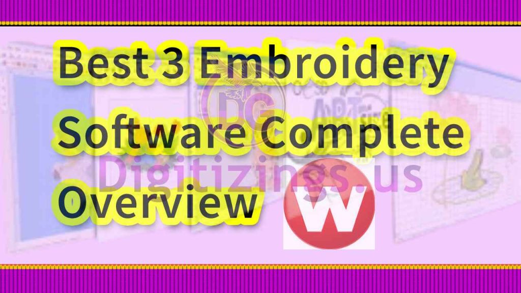Best 3 Embroidery Software Complete