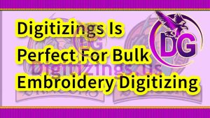 Digitizings Is Perfect For Bulk Embroidery Digitizing