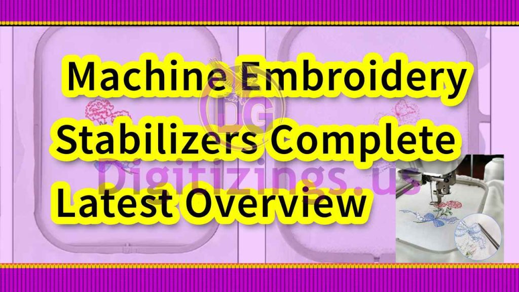 Machine Embroidery Stabilizers Complete Latest Overview