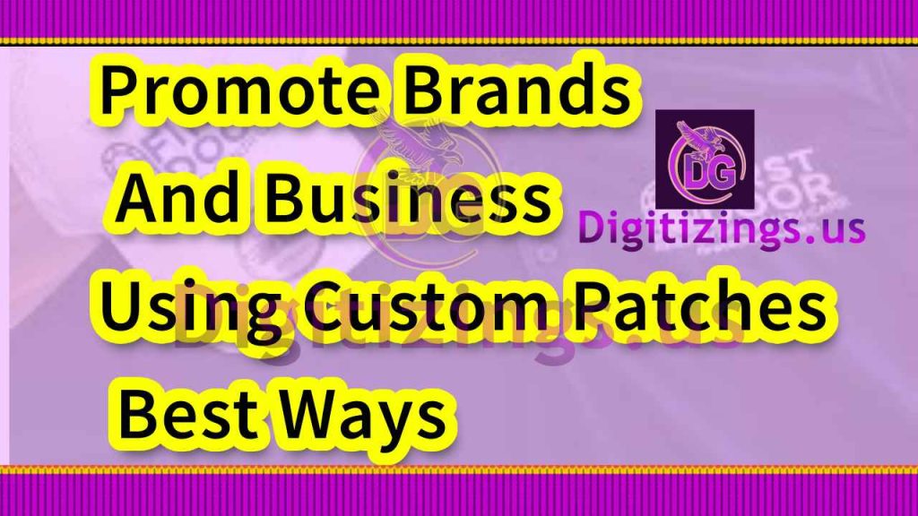 Promote Brands And Business Using Custom Patches Best Ways