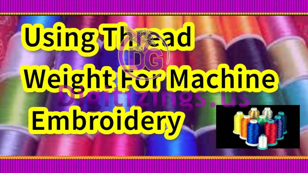 Using Thread Weight For Machine Embroidery