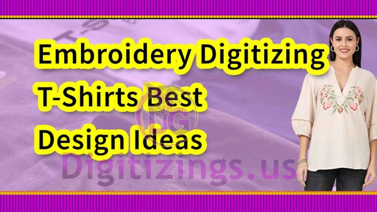 Embroidery Digitizing T-Shirts Best Design Ideas